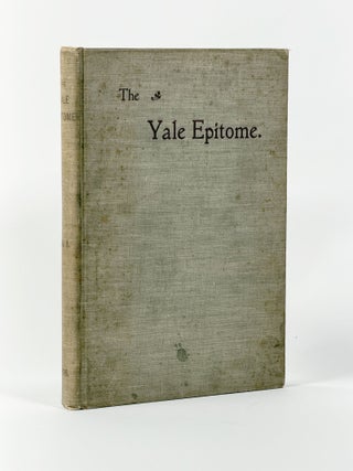 Item #411008 The Yale Epitome Volume I. Alfred Ingram YALE – B. Franklin Mansfield,...