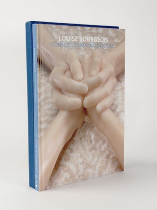 Item #411107 Louise Bourgeois: Conscious and Unconscious. Louise BOURGEOIS, Philip Larratt-Smith,...