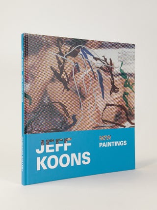 Item #411136 Jeff Koons: New Paintings. Jeff KOONS, Rebecca STERNTHAL, Alison MCDONALD, artist