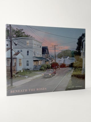 Item #411203 Beneath the Roses. Gregory CREWDSON, Russell BANKS, photographer, contributor