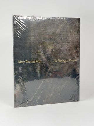 Item #411216 Mary Weatherford: The Flaying of Marsyas. Mary WEATHERFORD, Francine PROSE, artist,...