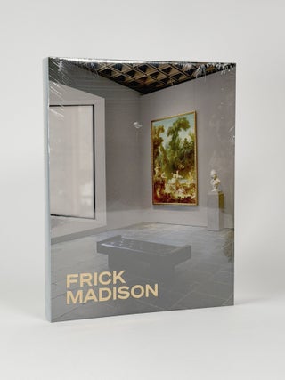 Item #411227 Frick Madison: The Frick Collection at the Breuer Building. Xavier F. SALOMON,...