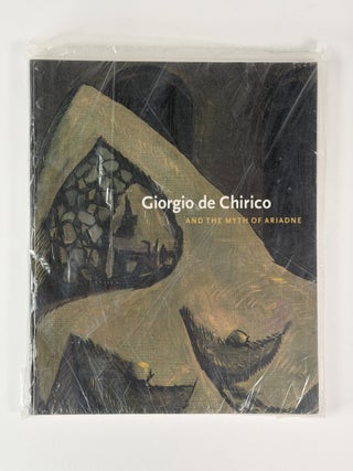 Item #411231 Giorgio de Chirico and the Myth of Ariadne. Giorgio DE CHIRICO, Michael TAYLOR, Max...