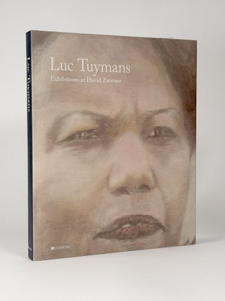 Item #411265 Luc Tuymans: Exhibitions at David Zwirner. Luc TUYMAN, Donna WINGATE, Tommy SIMOENS,...