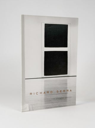 Item #411314 Richard Serra: The Drawing Center. Richard SERRA, artist