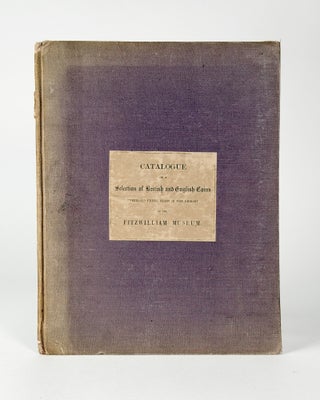 Item #411386 Catalogue of a Selection from the British and English Coins in the Fitzwilliam...