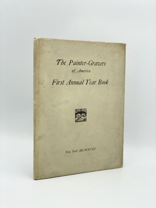 Item #63953 First Annual Year Book of the Painter-Gravers of America. Albert STERNER, introduction